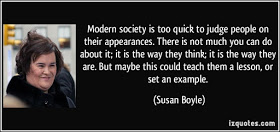 quote-modern-society-is-too-quick-to-judge-people-on-their-appearances-there-is-not-much-you-can-do-susan-boyle-212749